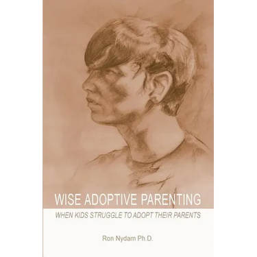 Wise Adoptive Parenting: When Kids Struggle to Adopt Their Parents