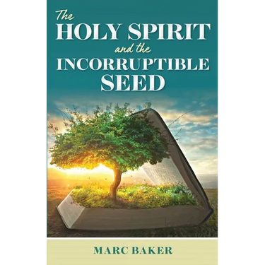 The Holy Spirit and the Incorruptible Seed