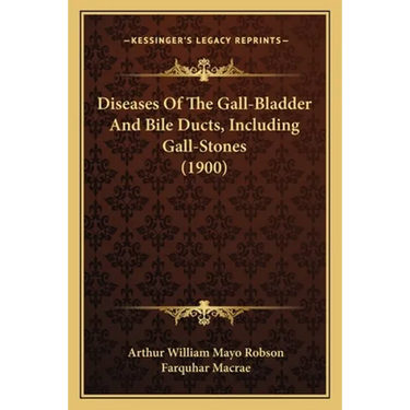 Diseases Of The Gall-Bladder And Bile Ducts, Including Gall-Stones (1900)