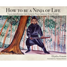 How to be a Ninja of Life: Tales from Kyoto