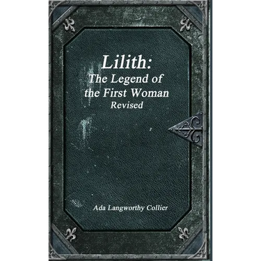 Lilith: The Legend of the First Woman Revised