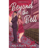 Beyond the Bell: A Grumpy Boss Workplace Romance