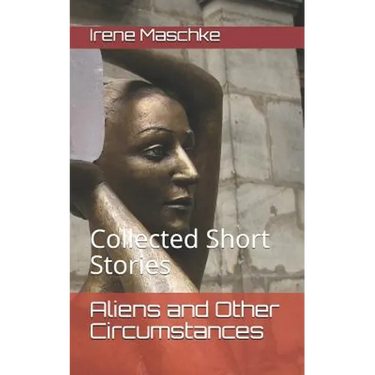 Aliens and Other Circumstances: Collected Short Stories