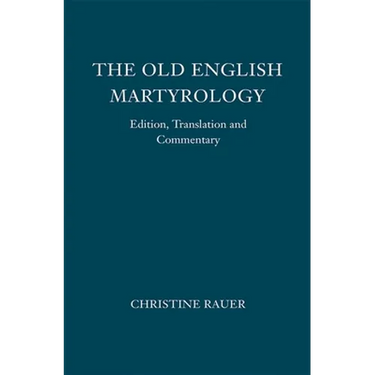 The Old English Martyrology: Edition, Translation and Commentary