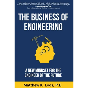 The Business of Engineering: A New Mindset for the Engineer of the Future