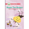 Henry The Hornet: Who Stirred Up My Nest: Level 3 Books For Kids