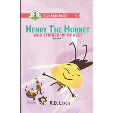 Henry The Hornet: Who Stirred Up My Nest: Level 3 Books For Kids