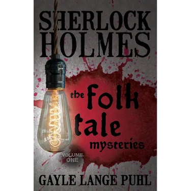 Sherlock Holmes and The Folk Tale Mysteries - Volume 1
