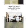 Who Are 'We'?: Reimagining Alterity and Affinity in Anthropology