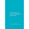 The Absence of God in Modernist Literature