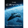 The Crying of Ross 128: Book 1 in the Ross 128 First Contact Trilogy