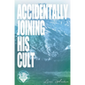 Accidentally Joining His Cult