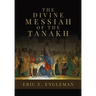 The Divine Messiah of the Tanakh