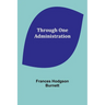 Through One Administration