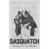 Sasquatch: Shaman of the Woods