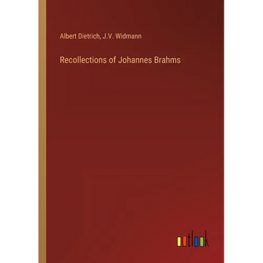 Recollections of Johannes Brahms