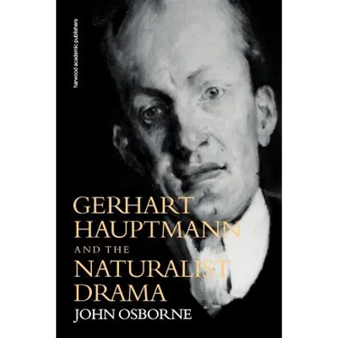 Gerhard Hauptmann and the Naturalist Drama