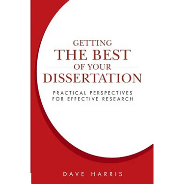 Getting the Best of Your Dissertation: Practical Perspectives for Effective Research
