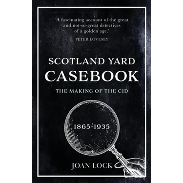Scotland Yard Casebook: The Making of the CID