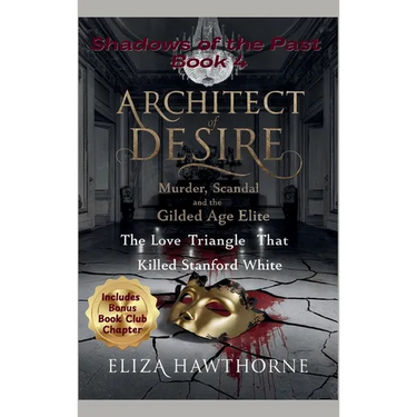 Architect of Desire: The Love Triangle That Killed Stanford White