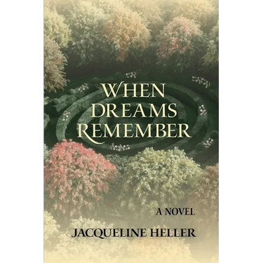 When Dreams Remember: A Novel: A Novel