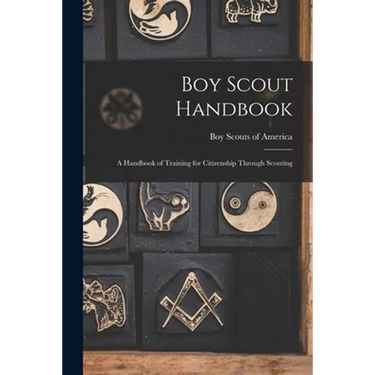 Boy Scout Handbook; a Handbook of Training for Citizenship Through Scouting