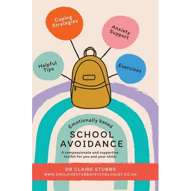 Emotionally Based School Avoidance: A compassionate and supportive toolkit for you and your child