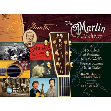 The Martin Archives: A Scrapbook of Treasures from the World's Foremost Acoustic Guitar Maker