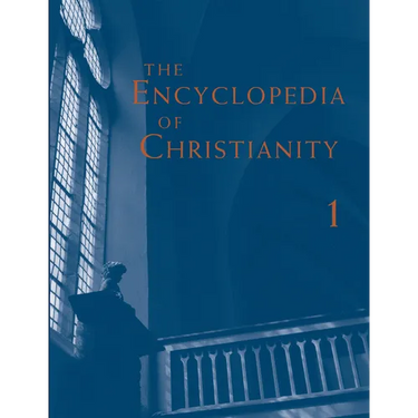 The Encyclopedia of Christianity, Volume 1 (A-D)