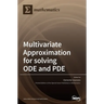 Multivariate Approximation for solving ODE and PDE