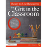 Ready-To-Use Resources for Grit in the Classroom: Activities and Mini-Lessons for Building Passion and Perseverance