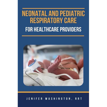 Neonatal and Pediatric Respiratory Care for Healthcare Providers