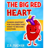 The Big Red Heart: The Cardiovascular System for Children