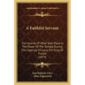 A Faithful Servant: The Journal Of What Took Place In The Tower Of The Temple During The Captivity Of Louis XVI King Of France (1874)