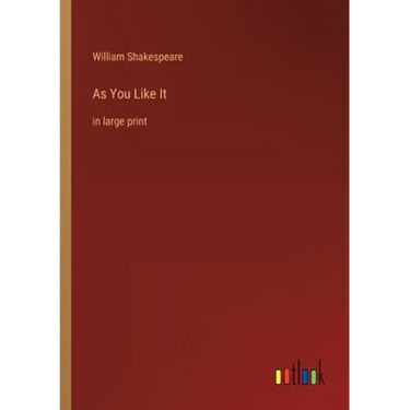 As You Like It: in large print