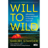 Will to Wild: Adventures Great and Small to Change Your Life