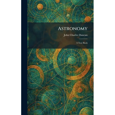 Astronomy: A Text Book