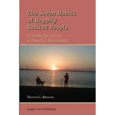 The Seven Habits of Happily Retired People