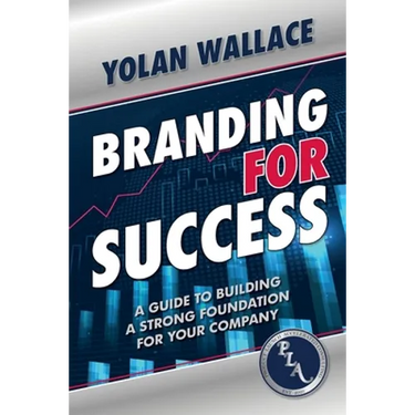 Branding For Success: A Guide to Building a Strong Foundation for Your Company