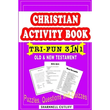 Christian Activity Book (Old & New Testament) Puzzles, Questions and Quizzes: Tri-Fun 3 in 1