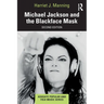 Michael Jackson and the Blackface Mask