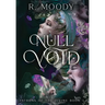 Null & Void: A Dark Romantic Fantasy full of feminine rage.
