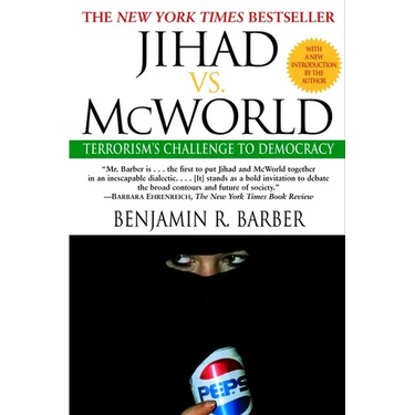 Jihad vs. McWorld: Terrorism's Challenge to Democracy