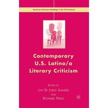 Contemporary U.S. Latino/ A Literary Criticism