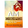 I AM Champion: Seven Laws to Winning Against All Odds