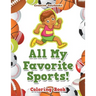 All My Favorite Sports! Coloring Book