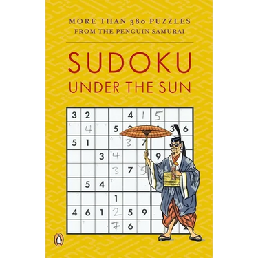 Sudoku Under the Sun: More Than 380 Puzzles from the Penguin Samurai