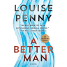 A Better Man: A Chief Inspector Gamache Novel