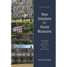 New Solutions for House Museums: Ensuring the Long-Term Preservation of America's Historic Houses
