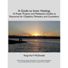 A Guide to Inner Healing: 16 Prayer Projects and Meditation as Resources for Chaplains, Ministers, and Counselors